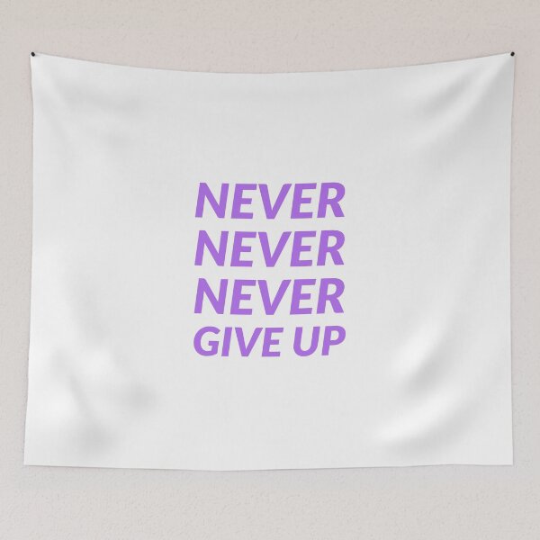 Item preview, NEVER NEVER NEVER GIVE UP designed and sold by Inspirationmotivation.