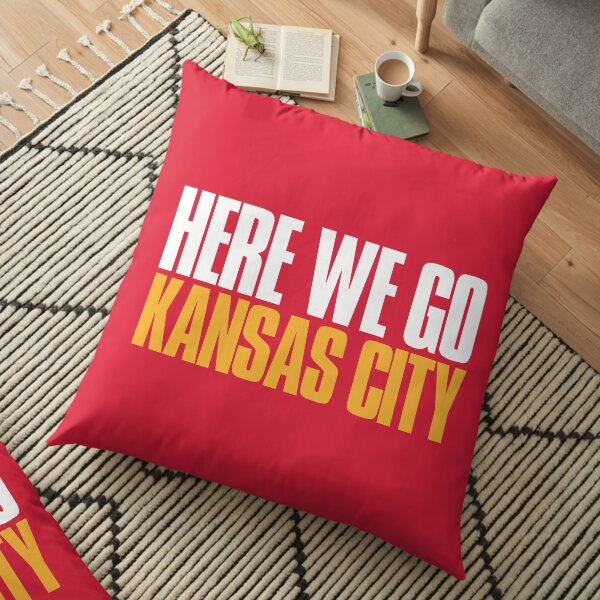 Here we go Kansas City Sports Fan Floor Pillow