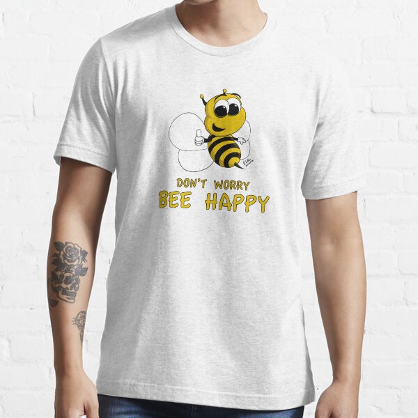 Don't Worry - Bee Happy! Essential T-Shirt