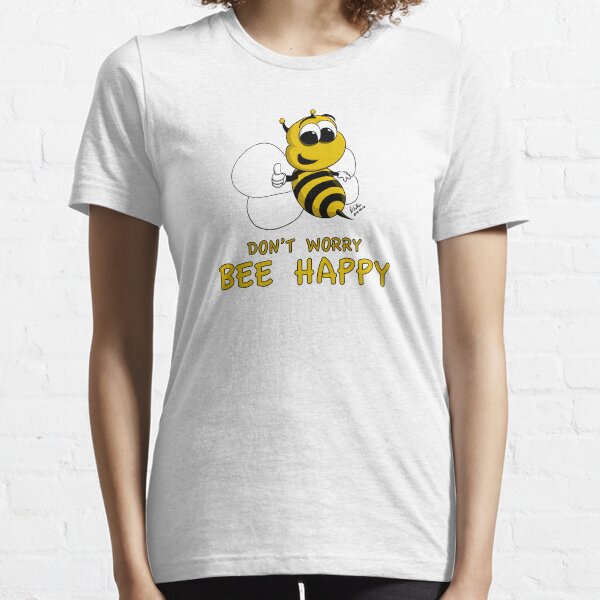 Don't Worry - Bee Happy! Essential T-Shirt