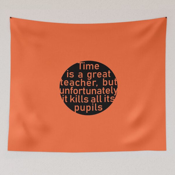 Item preview, Time Kills All Pupils design designed and sold by GetItGiftIt.