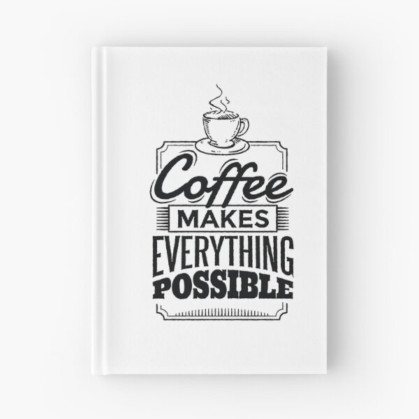 Item preview, Coffee Makes Everything Possible designed and sold by Cozmick.