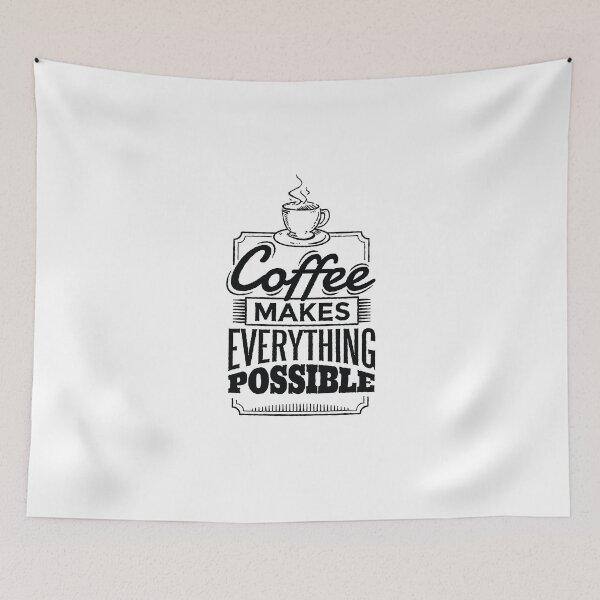 Item preview, Coffee Makes Everything Possible designed and sold by Cozmick.