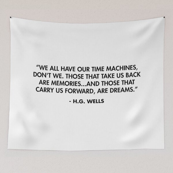 Item preview, “We all have our time machines, don't we...”  - H.G Wells designed and sold by AlanPun.