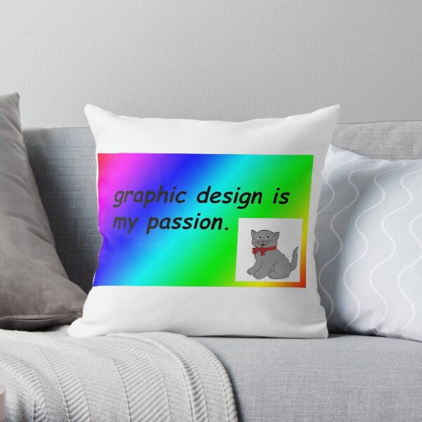 Graphic design is my passion rainbow comic sans Throw Pillow