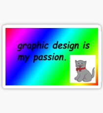 Graphic design is my passion rainbow comic sans Sticker