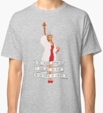 It Does Not Say RSVP On The Statue Of Liberty - The Peach Fuzz Classic T-Shirt