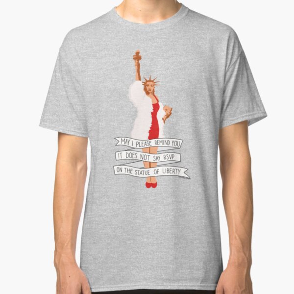 It Does Not Say RSVP On The Statue Of Liberty - The Peach Fuzz Classic T-Shirt