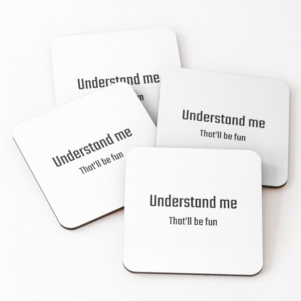 Item preview, Understand me...That'll be fun designed and sold by PITShirts.