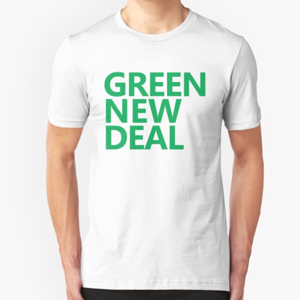 Green New Deal - Green Text Slim Fit T-Shirt