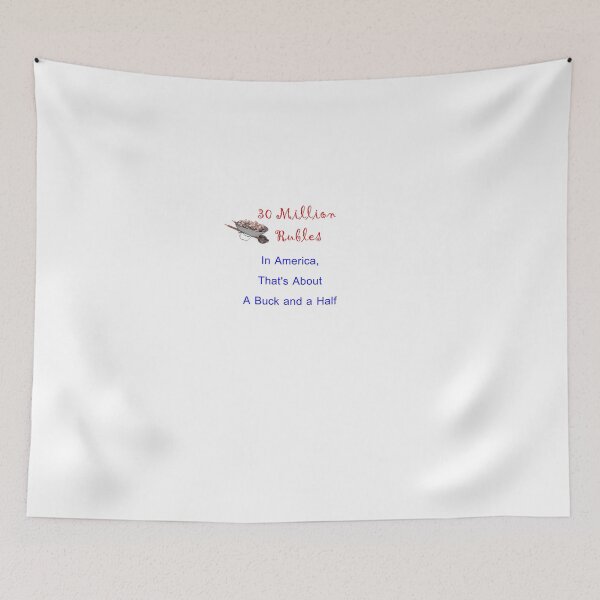 Item preview, Thirty Million Rubles, In America, That's About a Buck and a Half designed and sold by OrangeSwirly.