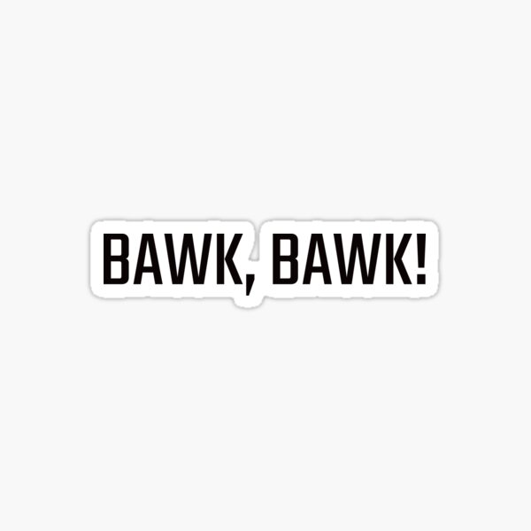 Item preview, BAWK, BAWK! designed and sold by PITShirts.