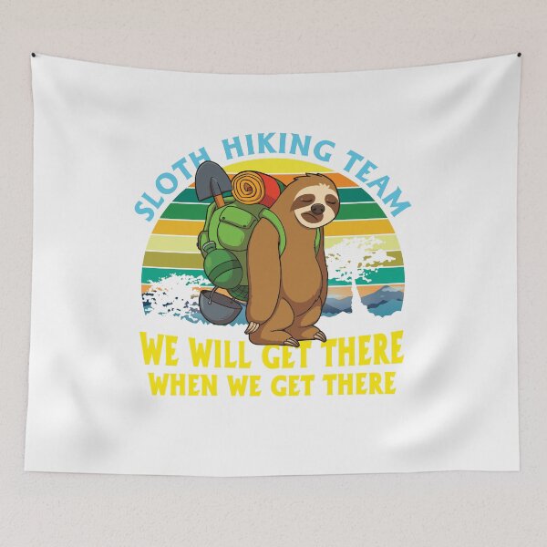 Item preview, Sloth Hiking Team We'll Get There When We Get There  designed and sold by Maka4.
