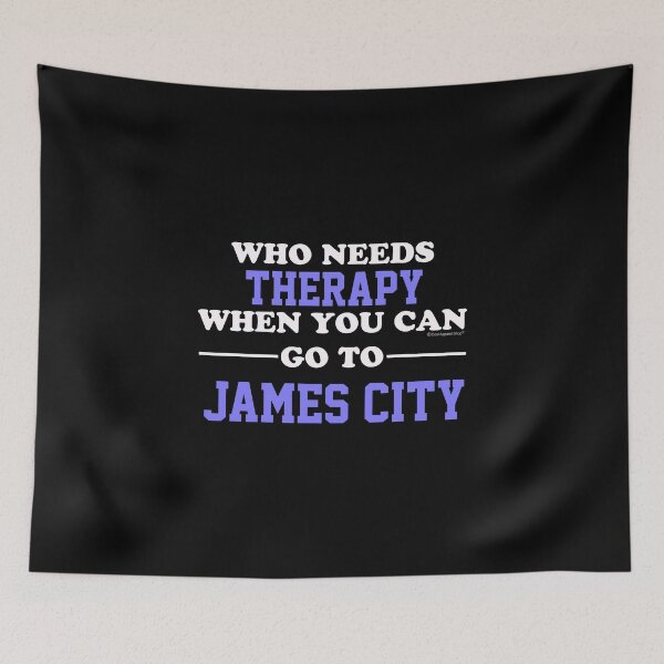 Item preview, Who Needs Therapy When You Can Go To James City designed and sold by CoolApparelShop.