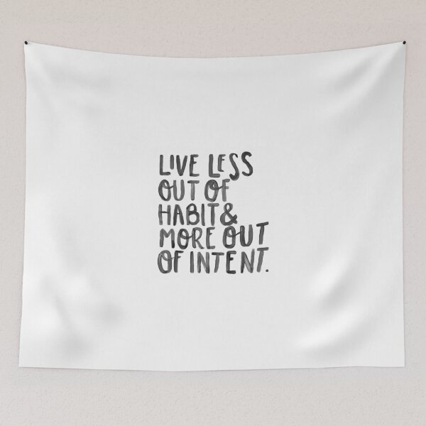 Item preview, Live less out of habit and more out of intent designed and sold by mayaberger.