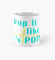 Drop It Like It's POTS Mug