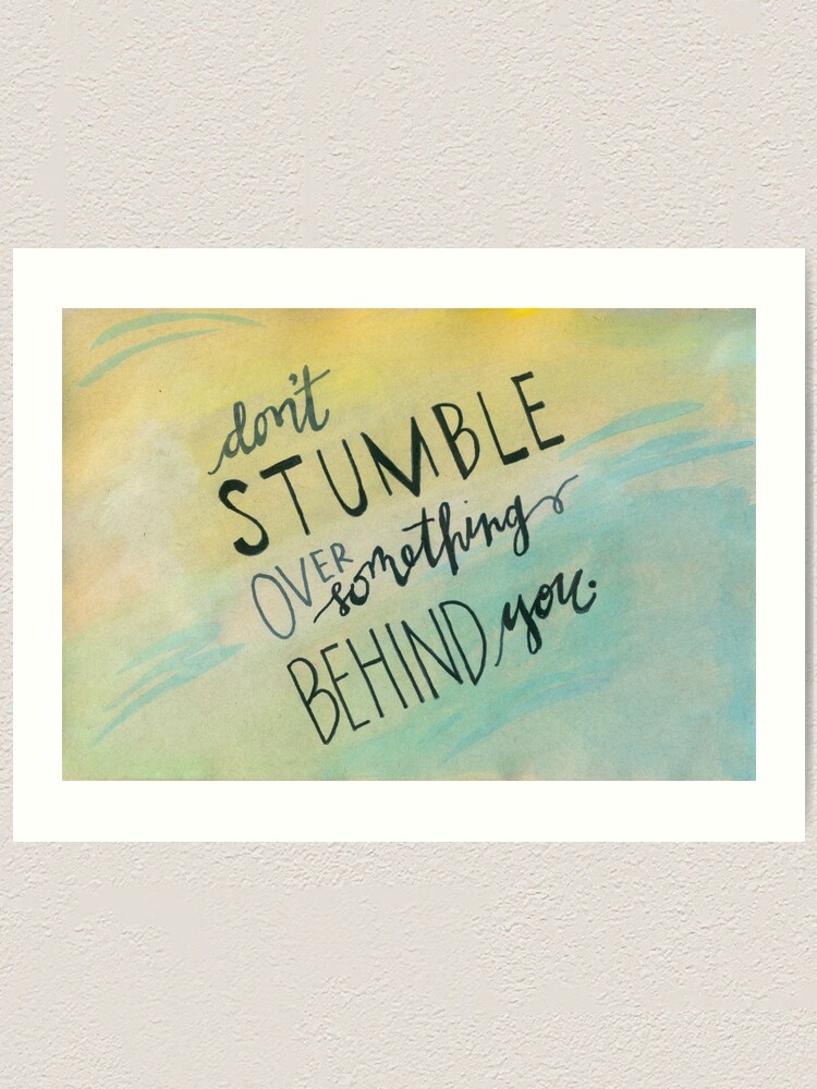 Alternate view of Don't Stumble Art Print
