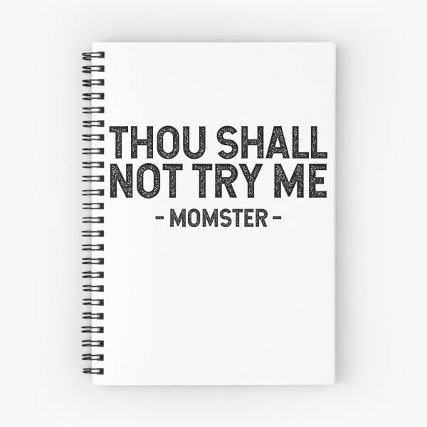 Item preview, Thou Shall Not Try Me -Momster designed and sold by SilentEcho.