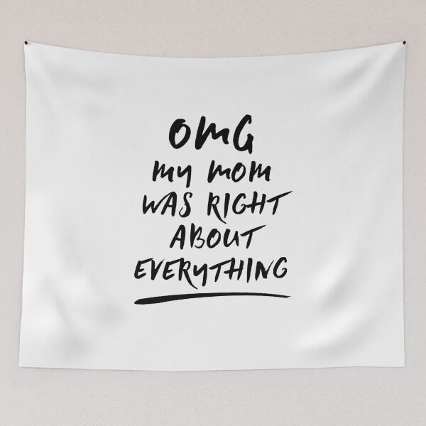 Item preview, OMG My Mom Was Right About Everything Knows  designed and sold by SilentEcho.