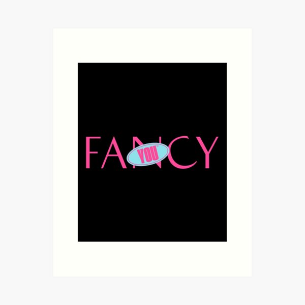 Twice Fancy You Art Prints Redbubble