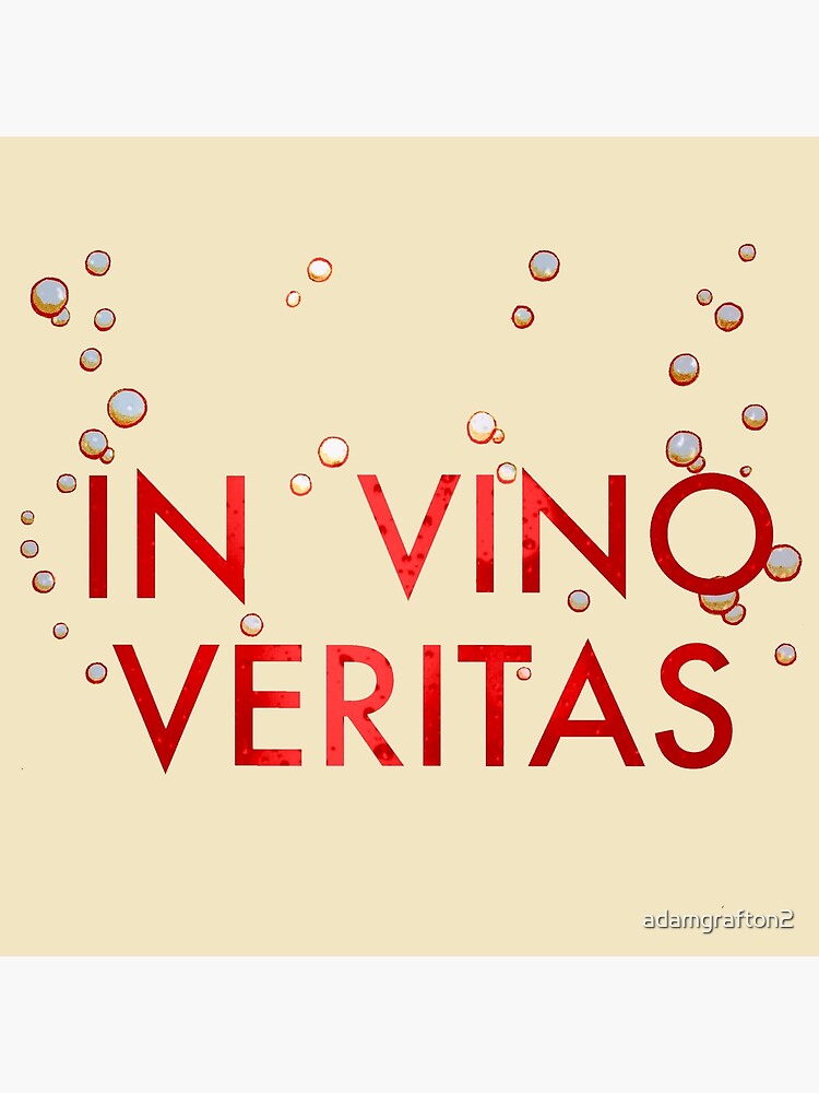 "In Vino Veritas" Poster by adamgrafton2 Redbubble