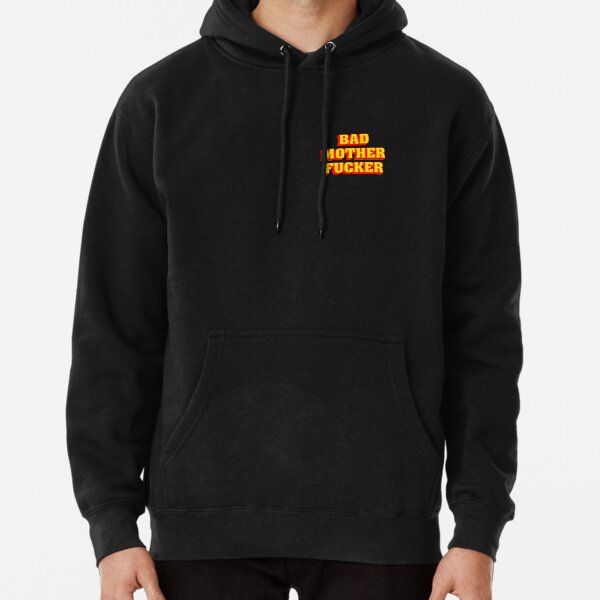 BAD MOTHER FUCKER Pullover Hoodie