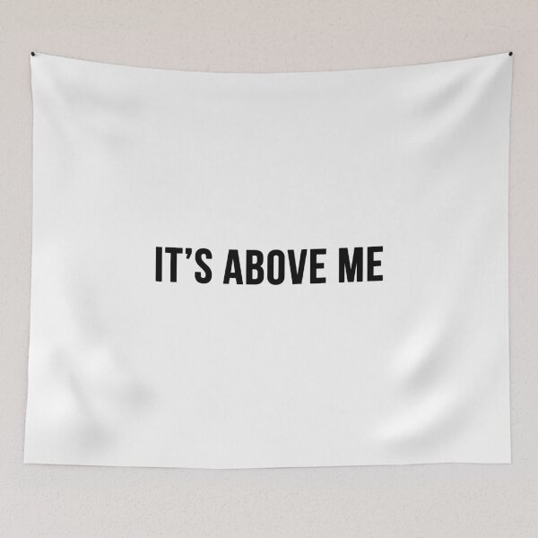 Item preview, It's above me  designed and sold by Profashionall.