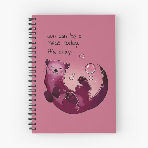 Item preview, "You Can Be a Mess Today" Encouraging Otter designed and sold by thelatestkate.
