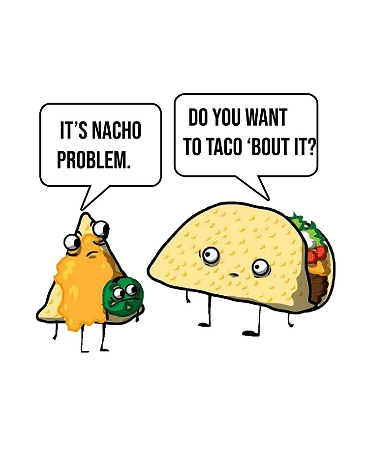 We Need to Taco 'Bout Your Choices