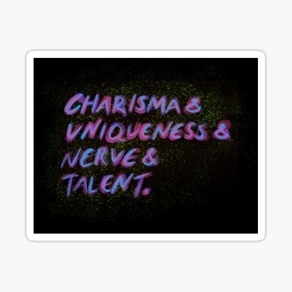 Charisma & Uniqueness & Nerve & Talent Sticker