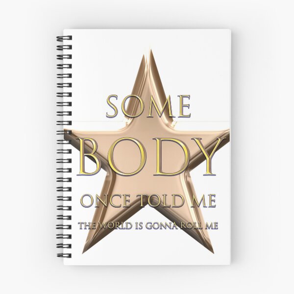Item preview, someBODY once told me the world is gonna roll me star designed and sold by 10slash1.