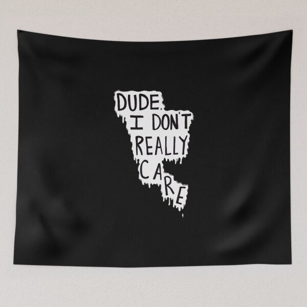 Item preview, Dude I Don't Really Care, Don't Care, Due, Really Care, I don't care designed and sold by ChicTea.