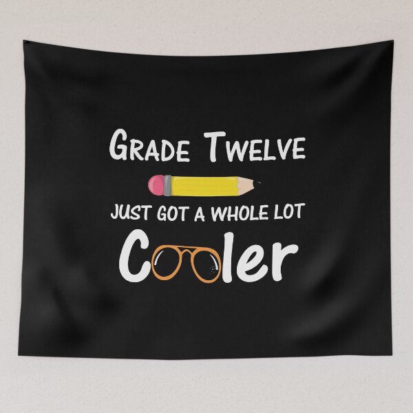 Item preview, Grade Twelve Just Got A Whole Lot Cooler Cute Back To School Designs designed and sold by SpiritWestDesig.