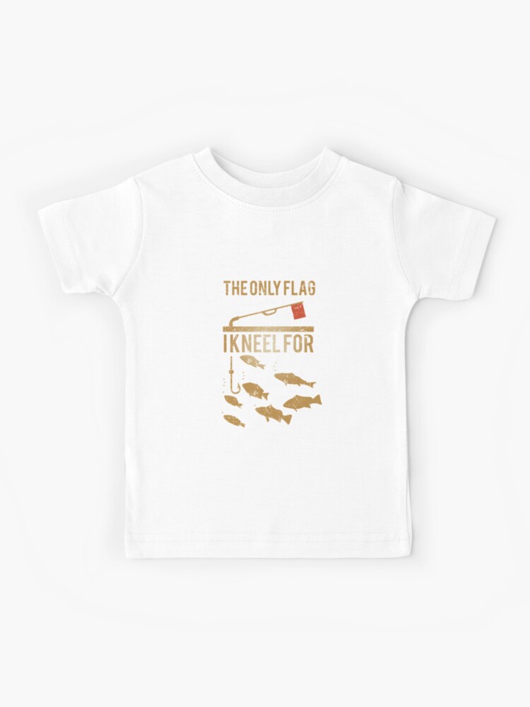 The Only Flag I Kneel For Ice Fishing T-Shirt Kids T-Shirt for Sale by  johnii1422