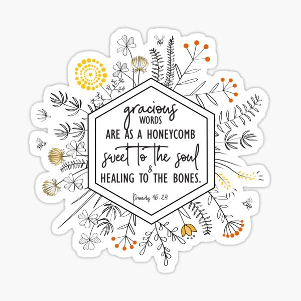 Item preview, Gracious Words are a Honeycomb - Proverbs 16:24 with Flowers designed and sold by SweetToTheSoul.