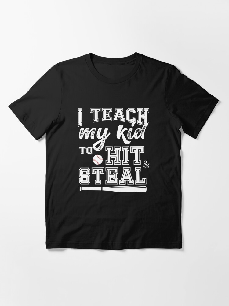 Baseball Shirt - I Teach My Kids To Hit and Steal Baseball Shirt - Baseball  Mom Shirt - Baseball Mom - Cute Baseball Shirt Tshirt Funny Sarcastic Humor  Comical Tee