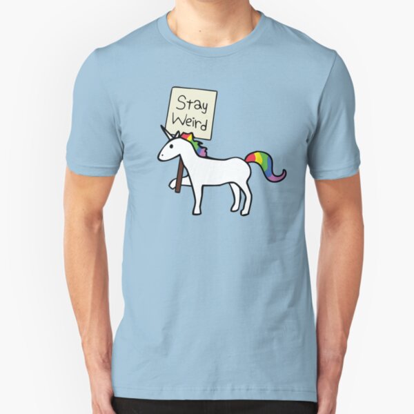 Stay Weird, Unicorn Slim Fit T-Shirt
