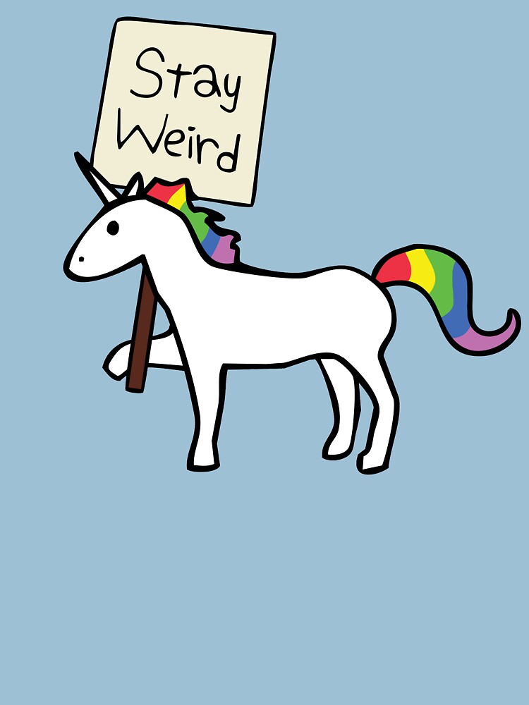 Stay Weird, Unicorn by jezkemp