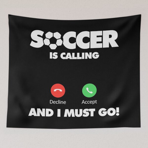 Item preview, Soccer is calling and I must go, Funny Sport Player designed and sold by elhefe.