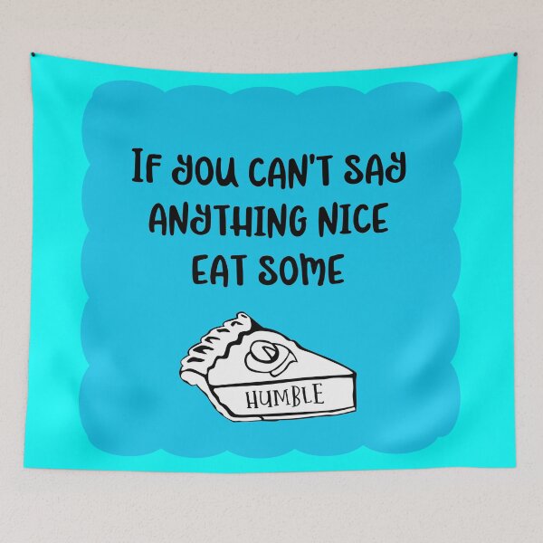 Item preview, Funny take on old proverb in aqua blue, black and white. If you can't say anything nice - A Fun Twist on the Things My Mother Used To Say! designed and sold by innerspectrum.