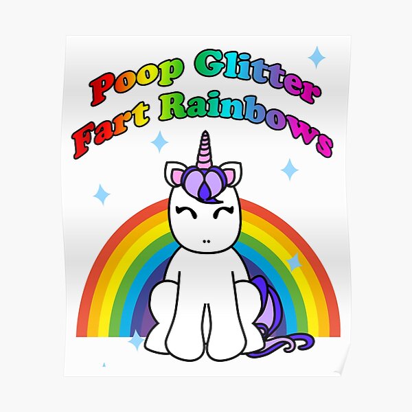 "Poop Glitter Fart Rainbows" Poster for Sale by tispy Redbubble