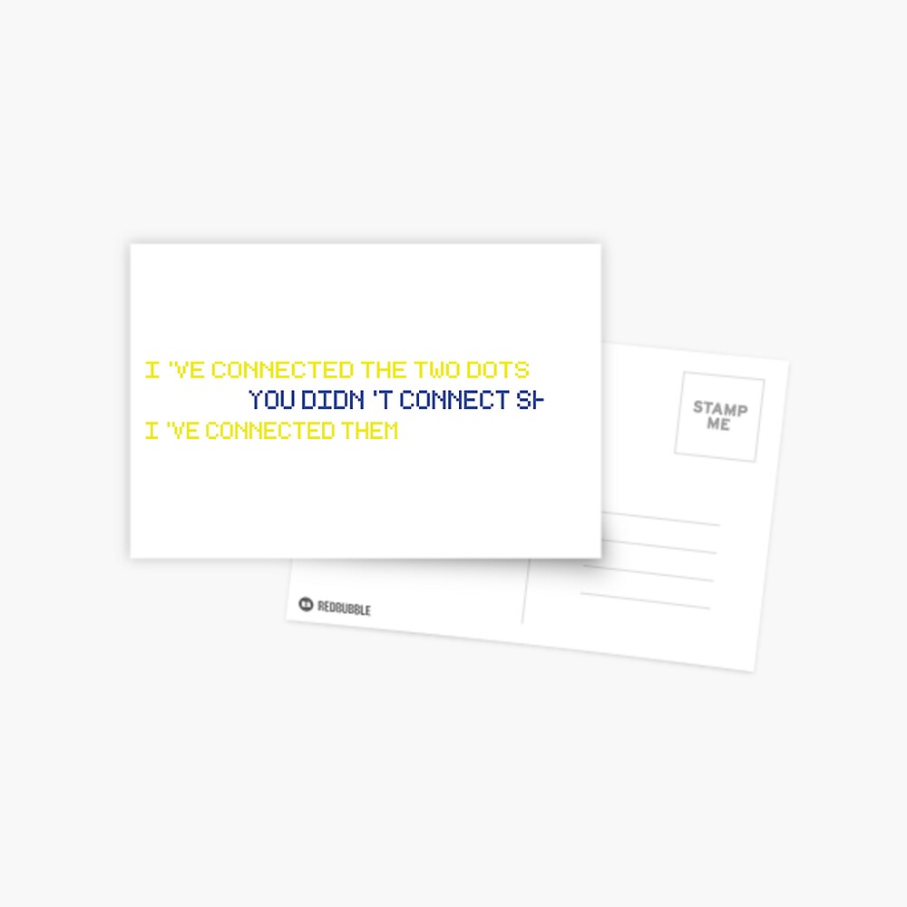 I Ve Connected The Dots Meme Greeting Card By Lucynorthup Redbubble