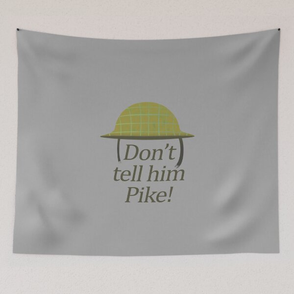 Item preview, Don't Tell Him Pike Dad's Army Quote design designed and sold by GetItGiftIt.