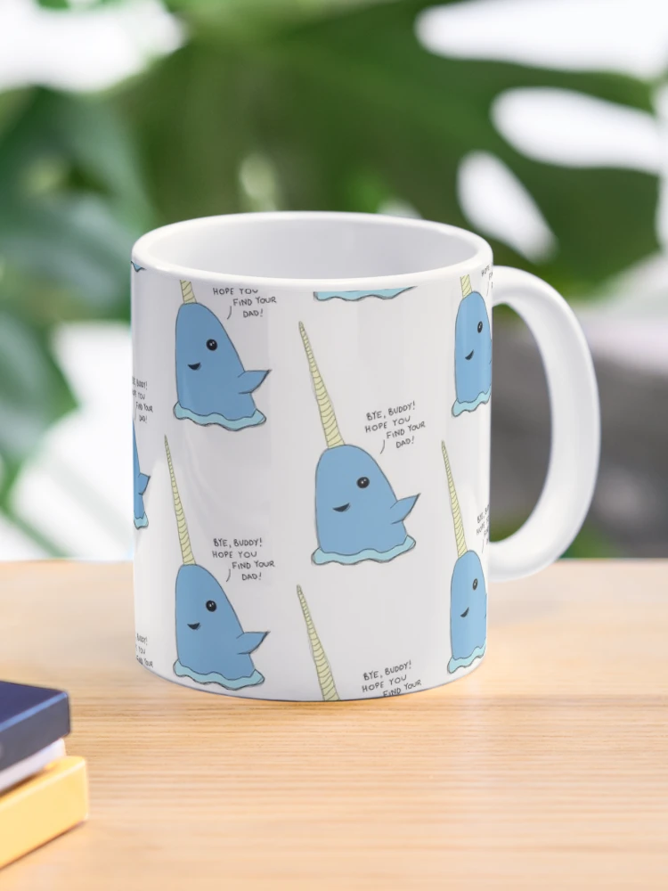 BYE BUDDY MR. NARWHAL Coffee Mug Gift Idea Funny Elf Movie Quote