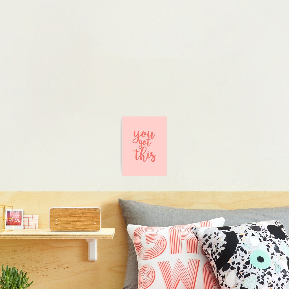 You Got This PInk Motivational Quote Photographic Print