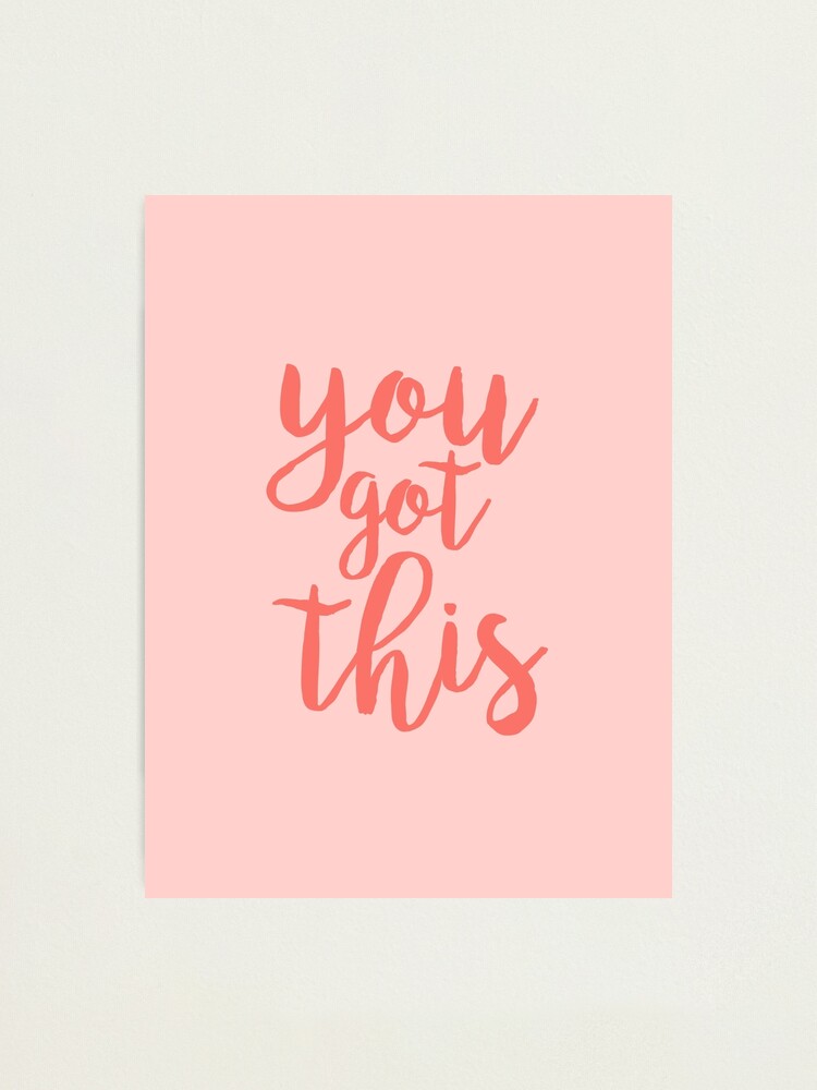 Alternate view of You Got This PInk Motivational Quote Photographic Print