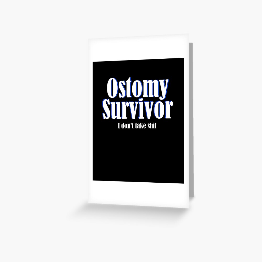 Funny Ostomy Survivors I Dont Take Shit Colon Cancer Greeting Card