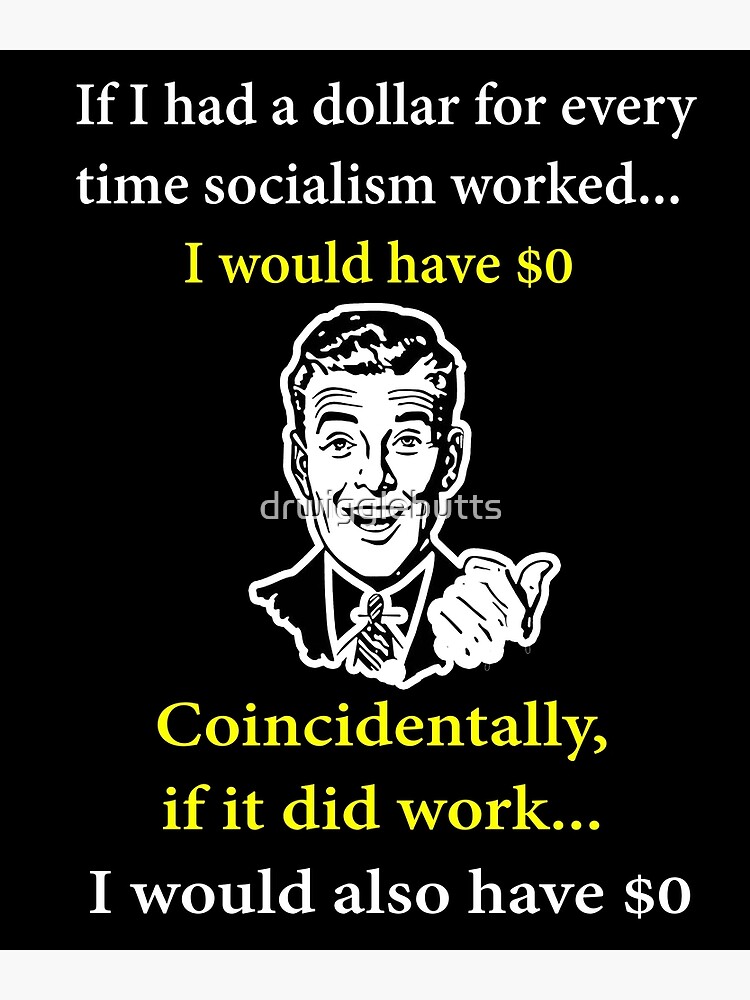 Funny Anti Socialism Quote Anti Socialist Meme Pro Capitalist Shirt Greeting Card By Drwigglebutts Redbubble
