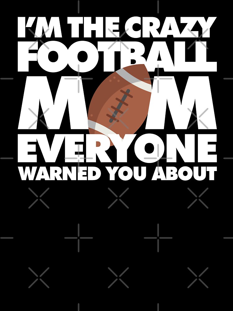  Funny Mother's Day Warning Football Mom Will Yell