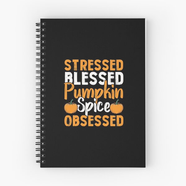 Item preview, Stressed Blessed And Pumpkin Spice Obsessed Fall Design designed and sold by ssmcwhortor.